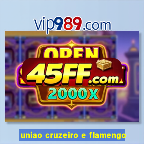 uniao cruzeiro e flamengo